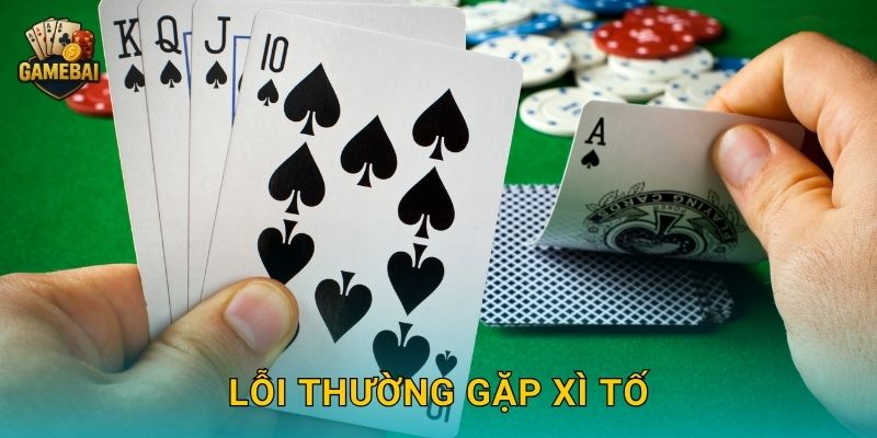 Lỗi thường gặp xì tố và cách khắc phục tại Game bài đổi thưởng hiệu quả