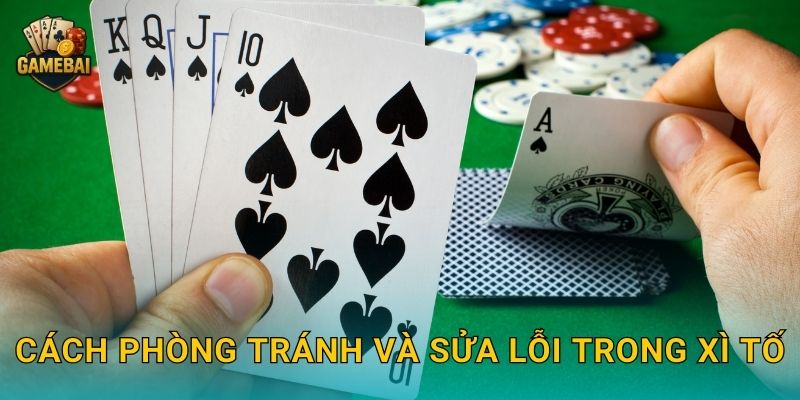 Cách phòng tránh và sửa lỗi trong xì tố
