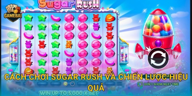 Cách chơi Sugar Rush và chiến lược hiệu quả