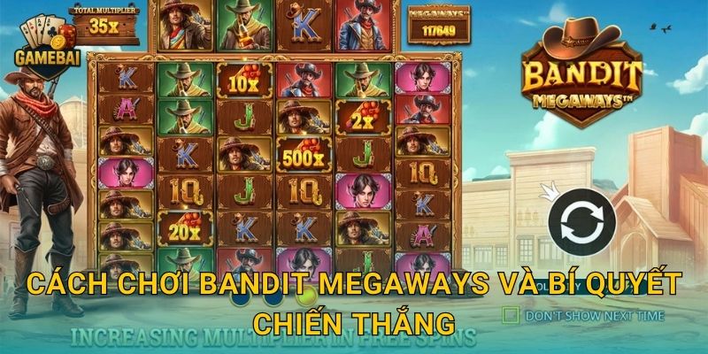 Cách chơi Bandit Megaways và bí quyết chiến thắng