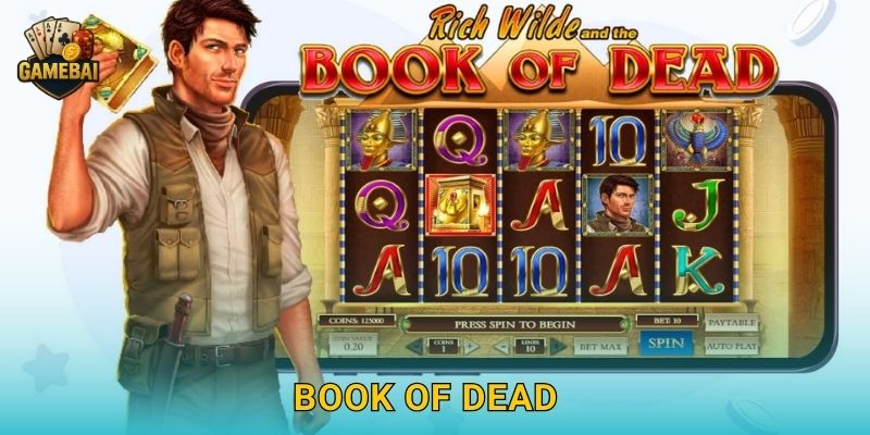 Book of Dead khám phá bí ẩn Ai Cập tại Game bài đổi thưởng độc đáo
