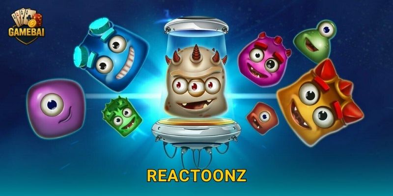 Reactoonz vui nhộn và bất ngờ tại Game bài đổi thưởng hấp dẫn