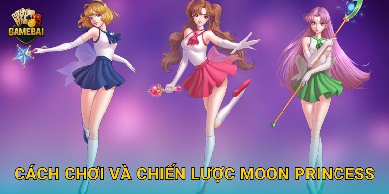 Cách chơi và chiến lược Moon Princess