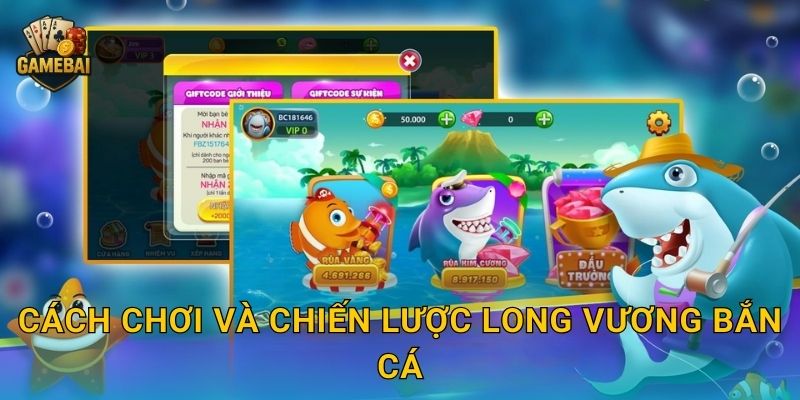 Cách chơi và chiến lược Long Vương Bắn Cá