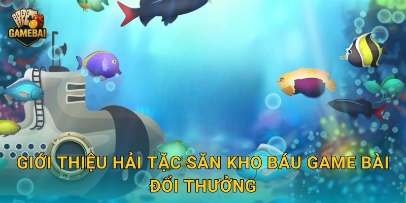 Hải Tặc Săn Kho Báu phiêu lưu kỳ thú tại Game bài đổi thưởng 2 Giới thiệu Hải Tặc Săn Kho Báu Game bài đổi thưởng