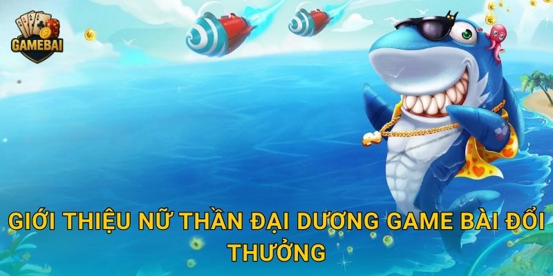 Nữ Thần Đại Dương xinh đẹp và quyền năng tại Game bài đổi thưởng 2 Giới thiệu Nữ Thần Đại Dương Game bài đổi thưởng