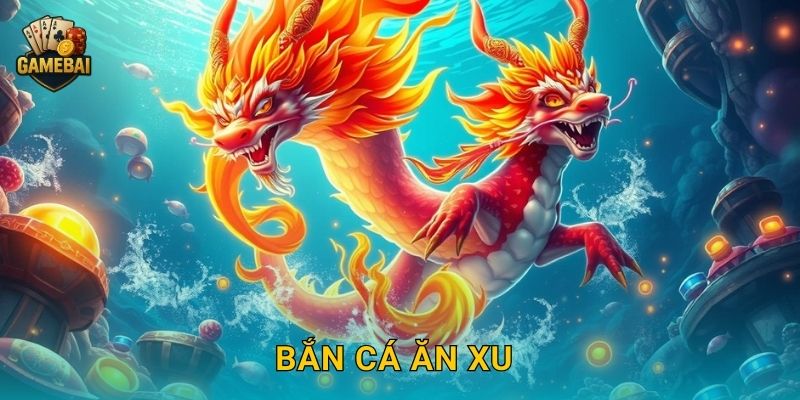 Bắn Cá Ăn Xu thỏa sức săn thưởng tại Game bài đổi thưởng độc đáo
