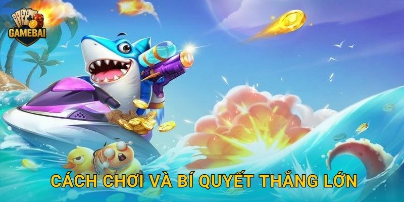 Săn Cá Tiền Thưởng bội thu phần thưởng tại Game bài đổi thưởng kịch tính 3 Cách chơi và bí quyết thắng lớn